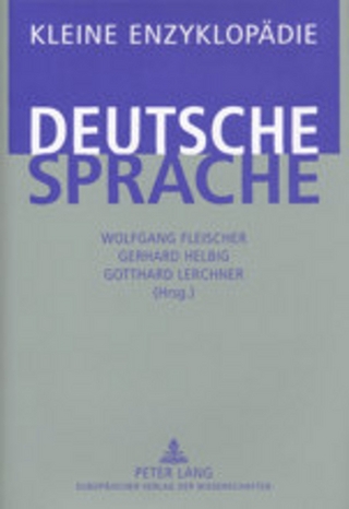 Kleine Enzyklopädie ? Deutsche Sprache - Wolfgang Fleischer; Gerhard Helbig; Gotthard Lerchner