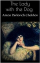 The Lady with the Dog - Anton Pavlovich Chekhov