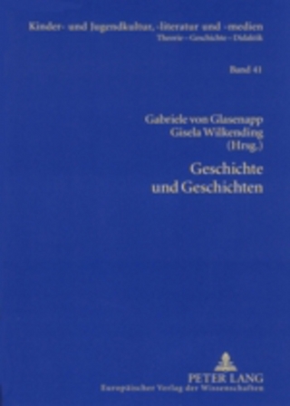 Geschichte und Geschichten - Gabriele von Glasenapp; Gisela Wilkending