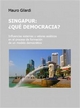 Singapur, ¿qué Democracia? - Mauro Gilardi