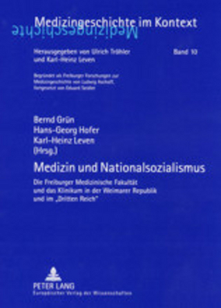 Medizin und Nationalsozialismus - Bernd Grün; Hans-Georg Hofer; Karl-Heinz Leven