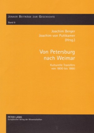 Von Petersburg nach Weimar - Joachim Berger; Joachim von Puttkamer
