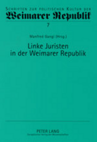 Linke Juristen in der Weimarer Republik - Manfred Gangl