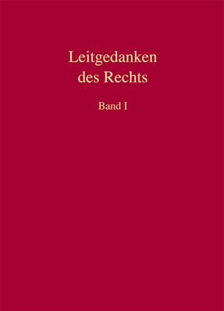 Leitgedanken des Rechts - Hanno Kube; Gerd Morgenthaler; Rudolf Mellinghoff; Ulrich Palm; Thomas Puhl; Christian Seiler