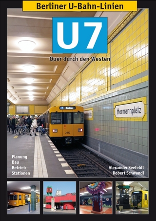 Berliner U-Bahn-Linien: U7 - Alexander Seefeldt; Robert Schwandl
