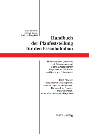Handbuch der Planfeststellung für den Eisenbahnbau - Sven Schmitt; Thomas Burke; Hartmut Freystein