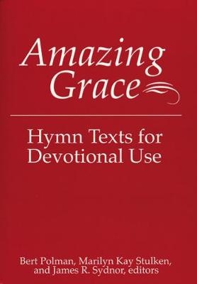 Amazing Grace - Bert Polman; Marilyn Kay Stulken; James R. Sydnor