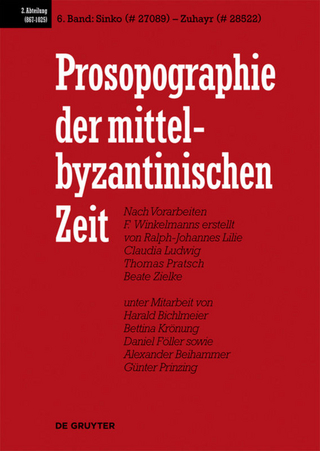 Prosopographie der mittelbyzantinischen Zeit. 867-1025 / Sinko (# 27089) - Zuhayr (# 28522) - Ralph-Johannes Lilie; Claudia Ludwig; Thomas Pratsch; Beate Zielke; Et Al.