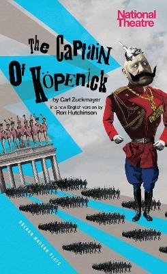 The Captain of Köpenick - Carl Zuckmayer; Ron Hutchinson