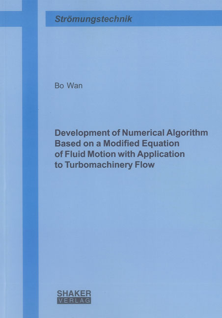 Development of Numerical Algorithm Based on a Modified Equation of Fluid Motion with Application to Turbomachinery Flow - Bo Wan