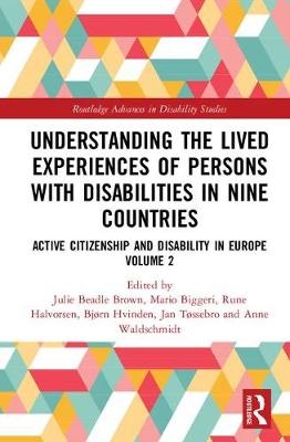 Understanding the Lived Experiences of Persons with Disabilities in Nine Countries - Rune Halvorsen; Bjorn Hvinden; Julie Beadle-Brown; Mario Biggeri; Jan Tossebro