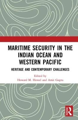 Maritime Security in the Indian Ocean and Western Pacific - Howard M. Hensel; Amit Gupta