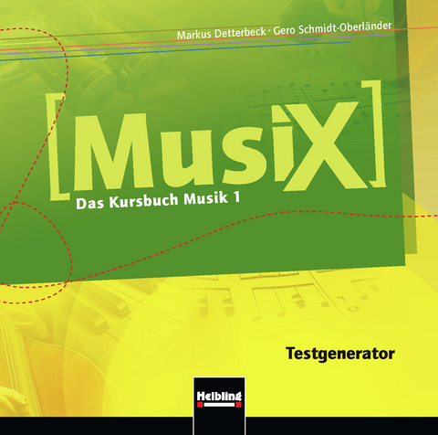 MusiX 1 (Ausgabe ab 2011) Testgenerator - Markus Detterbeck, Gero Schmidt-Oberländer