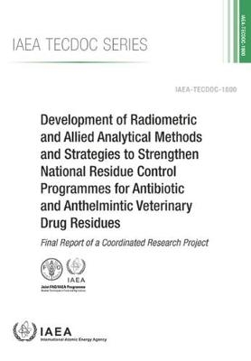 Development of Radiometric and Allied Analytical Methods and Strategies to Strengthen National Residue Control Programmes for Antibiotic and Anthelmintic Veterinary Drug Residues -  Iaea
