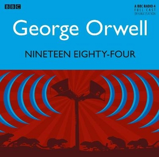 Nineteen Eighty-Four - George Orwell; Christopher Eccleston; Pippa Nixon; Tim Pigott-Smith