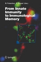 From Innate Immunity to Immunological Memory - Bali Pulendran;  Bali Pulendran;  Rafi Ahmed;  Rafi Ahmed