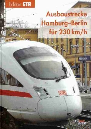 Ausbaustrecke Hamburg-Berlin für 230 km/h - Roland Heinisch; Armin Keppel; Dieter Klumpp; Jürgen Siegmann