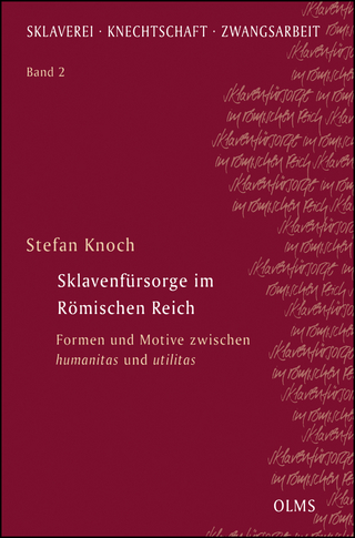 Sklavenfürsorge im Römischen Reich - Stefan Knoch