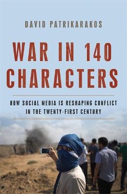 War in 140 Characters - David Patrikarakos