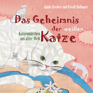 Das Geheimnis der weißen Katze - Käthe Recheis; Friedl Hofbauer; Susanne Rossouw
