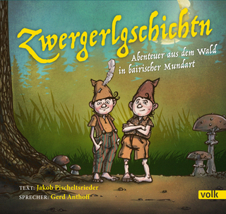 Zwergerlgschichtn - Jakob Pischeltsrieder; Gerd Anthoff