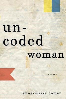 Uncoded Woman - Anne-Marie Oomen