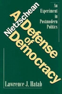 Nietzschean Defense of Democracy - Lawrence Hatab