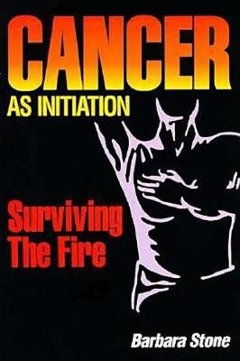 Cancer as Initiation - Barbara Stone