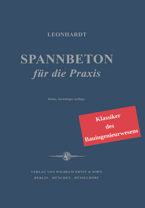Spannbeton für die Praxis - Fritz Leonhardt