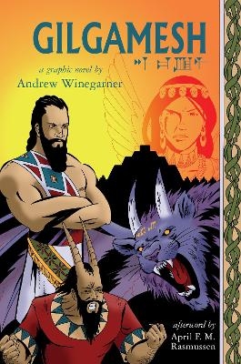 Gilgamesh - Andrew Winegarner; April Rasmussen