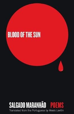 Blood of the Sun - Salgado Maranhao