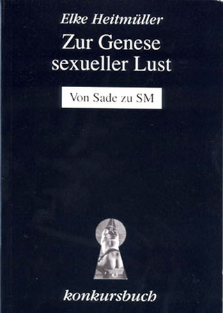 Zur Genese sexueller Lust - Elke Heitmüller