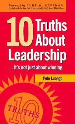 10 Truths About Leadership - Peter A. Luongo