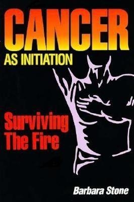 Cancer as Initiation - Barbara Stone