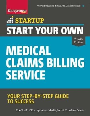 Start Your Own Medical Claims Billing Service - Entrepreneur Press; Charlene Davis
