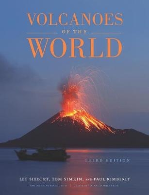 Volcanoes of the World - Lee Siebert; Tom Simkin; Paul Kimberly