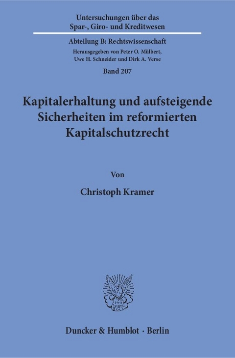 Kapitalerhaltung und aufsteigende Sicherheiten im reformierten Kapitalschutzrecht. - Christoph Kramer