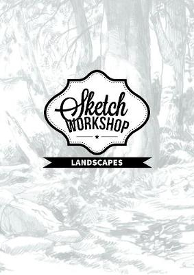 Sketch Workshop: Landscapes - 3dtotal Publishing
