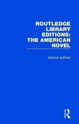 Routledge Library Editions: The American Novel - Various