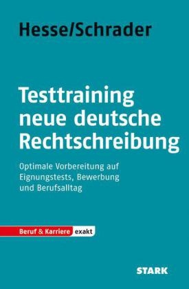 Testtraining neue deutsche Rechtschreibung - Jürgen Hesse, Hans Christian Schrader