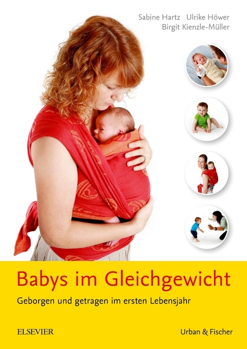 Babys im Gleichgewicht - Birgit Kienzle-Müller, Sabine Hartz, Ulrike Höwer