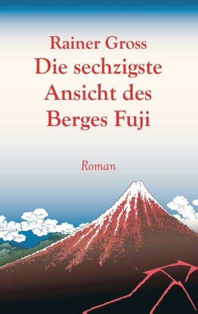 Die sechzigste Ansicht des Berges Fuji - Rainer Gross