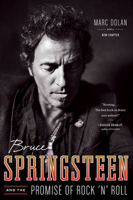 Bruce Springsteen and the Promise of Rock 'n' Roll - Marc Dolan