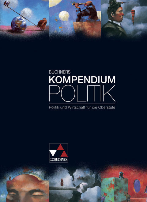 Buchners Kompendium Politik / Buchners Kompendium Politik - alt - Max Bauer, Peter Brügel, Susanne Kailitz, Steffen Kailitz, Hartwig Riedel, Martina Tschirner
