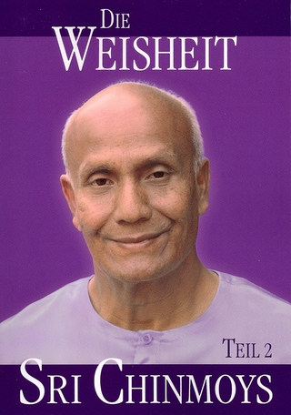 Die Weisheit Sri Chinmoys, Teil 2 - Sri Chinmoy