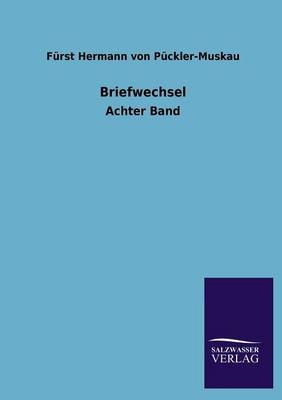 Briefwechsel. Bd.8 - Hermann von Pückler-Muskau