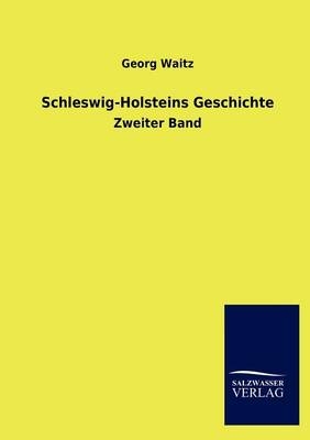 Schleswig-Holsteins Geschichte - Georg Waitz