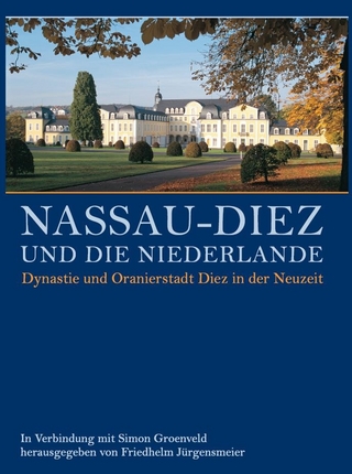 Nassau-Diez und die Niederlande - Friedhelm Jürgensmeier