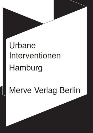 Urbane Interventionen Hamburg - Friederike Wegner; Christian Hiller; Anna-Lena Wenzel; Friedrich von Borries