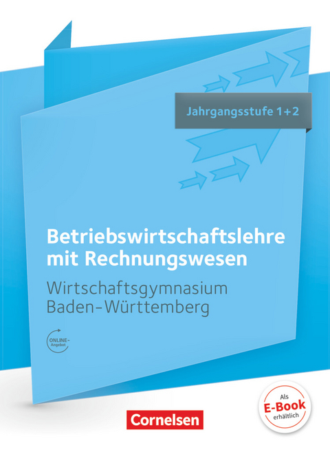 Wirtschaftsgymnasium Baden-Württemberg - Profil Wirtschaft - Ausgabe 2016 - Jahrgangsstufe 1+2 - Jens Bodamer, Stephanie Hall, Nicole Thoma